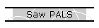 Saw PALS